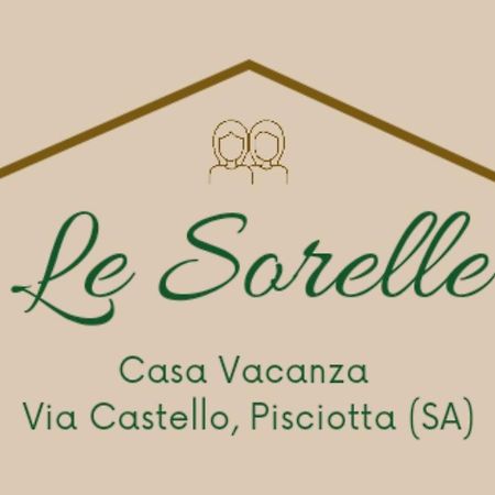 Le Sorelle - Casa Vacanze Pisciotta Zewnętrze zdjęcie